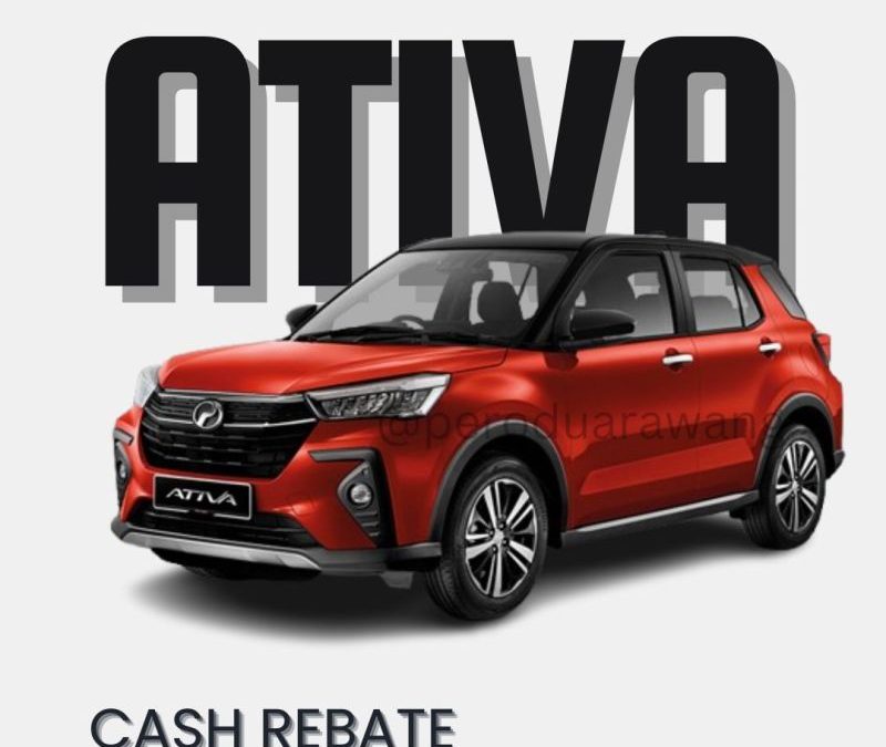 Perodua Ativa Rawang: Cash Rebate!