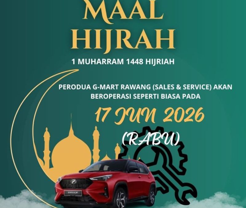 Salam Maal Hijrah & Notis Waktu Operasi Perodua G-Mart Rawang